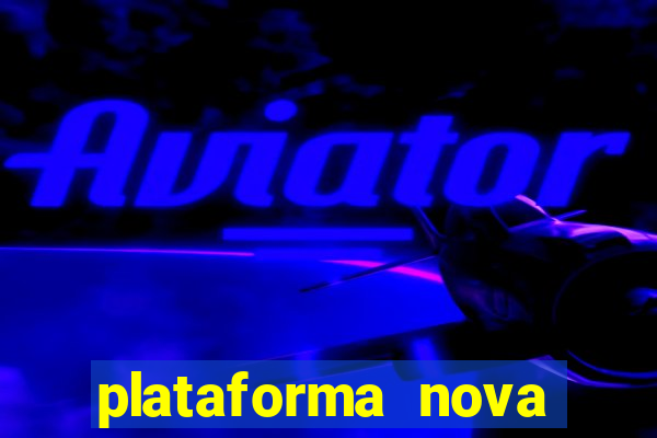 plataforma nova para jogar fortune tiger